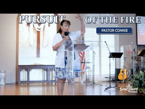 Pursuit of the Fire - Pastor Connie