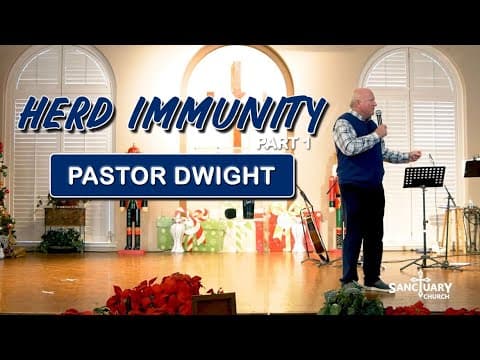 Herd Immunity Part 1 - Pastor Dwight