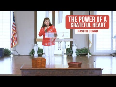 The Power Of A Grateful Heart - Pastor Connie