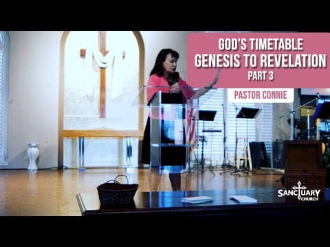 God's Timetable Part 3 - Genesis to Revelation | Pastor Connie
