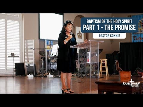 Baptism of the Holy Spirit (Part 1) The Promise - Pastor Connie