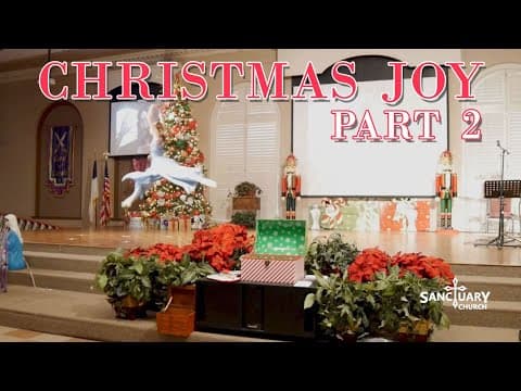 Christmas Joy Part 2 | The Sanctuary Church of Jacksonville