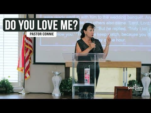 Do You Love Me? - Pastor Connie
