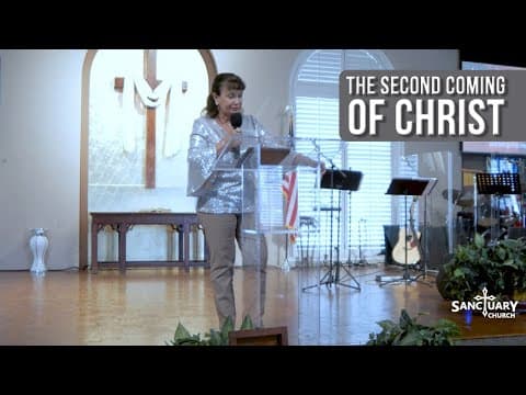 The Second Coming of Christ - Pastor Connie