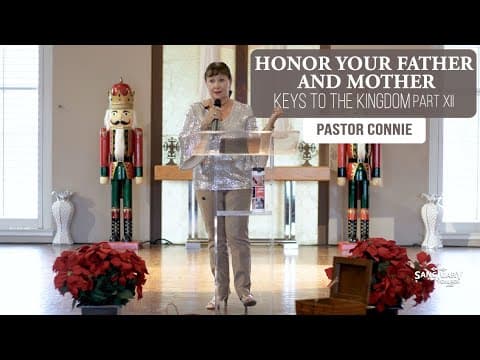 Honor Your Father and Mother (Keys to the Kingdom XII) - Pastor Connie