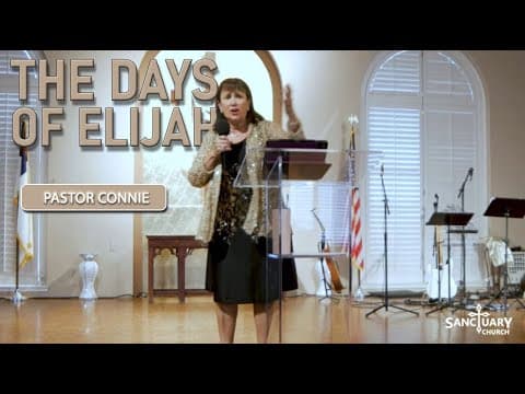 The Days of Elijah - Pastor Connie