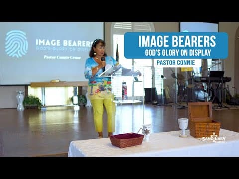 Image Bearers (God's Glory on Display) - Pastor Connie